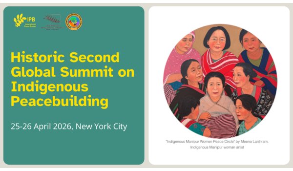 Affiche du Le deuxième Sommet mondial historique sur la consolidation de la paix avec les peuples autochtones (Global Summit on Indigenous Peacebuilding),