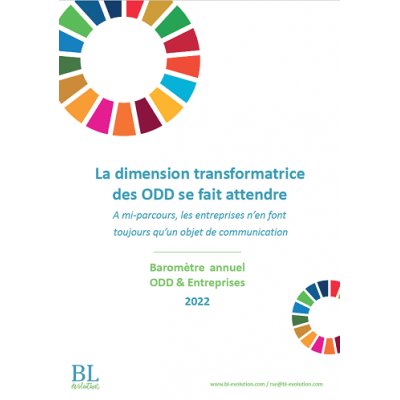 Publication du cabinet de conseil BL évolution intitulé : Baromètre ODD entreprises 2022 : La dimension transformatrice des ODD se fait attendre...