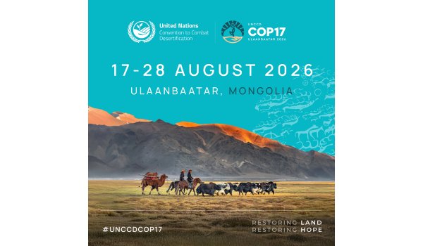 Accueil > Événements > 17e session de la Conférence des Parties à la Convention Cadre des Nations Unies de Lutte Contre la Désertification (COP17 désertification) Oulan-Bator, Mongolie | 17 août 2026 - 28 août 2026 17e session de la Conférence des Parties à la Convention Cadre des Nations Unies de Lutte Contre la Désertification