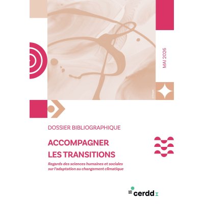 Publication du CERDD : Bibliographie - Accompagner les transitions : regards des sciences humaines et sociales sur l'adaptation au changement climatique