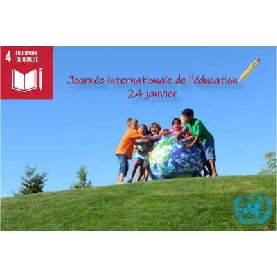 4 Accès à une éducation de qualité Journée internationale de l'éducation 24 janvier 