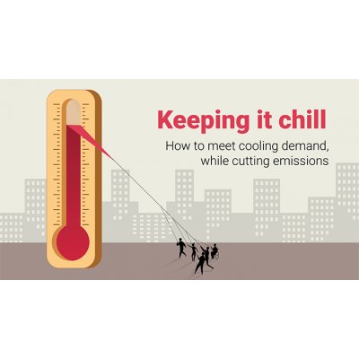 Rapport Keeping It Chill : How to Meet Cooling Demands While Cutting Emissions (Rester au frais : comment répondre à la demande de refroidissement tout en réduisant les émissions)