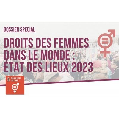 dossier spécial dressant un état des lieux de l'égalité femmes-hommes en 2023 -Focus 2030