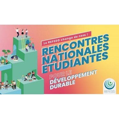 Le Refedd change de nom ! Rencontres nationales étudiantes pour le développement durable organisées par le Refedd.