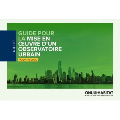 Le Guide pour la mise en œuvre d'un observatoire urbain d'ONU-Habitat 