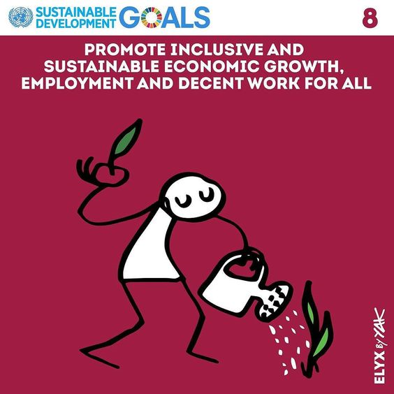 SDG8 - Promote sustained, inclusive and sustainable economic growth, full and productive employment and decent work for all