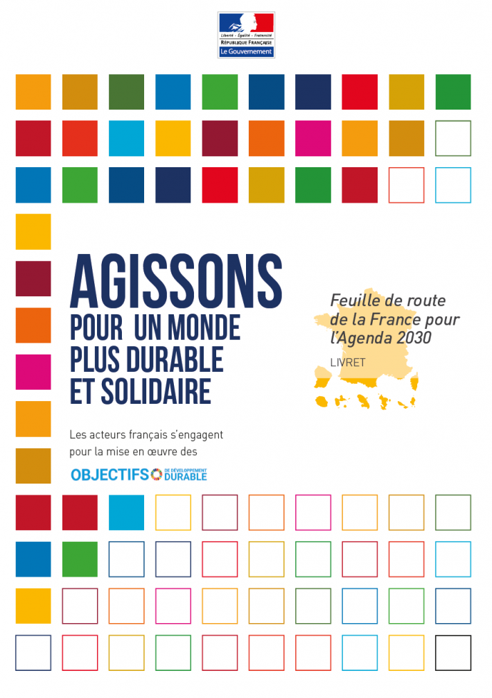 Couverture de la Feuille de route de la France pour l'Agenda 2030 - Agissons pour un monde durable et solidaire. Les acteurs s'engagent à la mise en oeuvre des objectifs de développement durable.