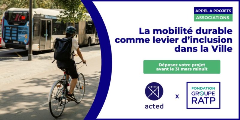 ACTED - RATP : Appel à projet : La mobilité durable comme levier d'inclusion sociale dans la Ville